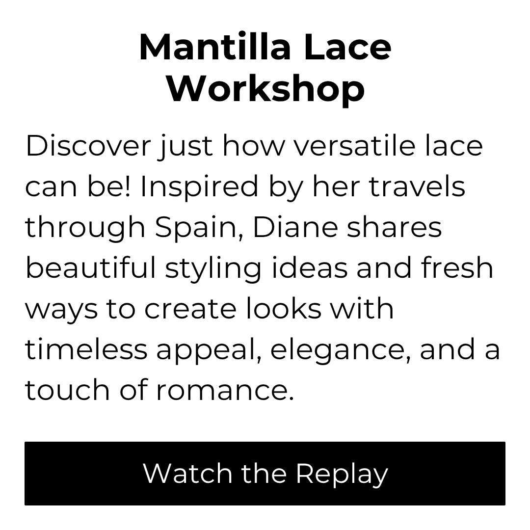 “Mantilla Lace Workshop” promotional graphic featuring a description of a workshop led by Diane, sharing lace styling inspiration from her travels through Spain, with a black “Watch the Replay” button.